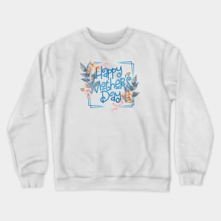 Elegant Happy Mother's Day Calligraphy with Floral Frame Crewneck Sweatshirt